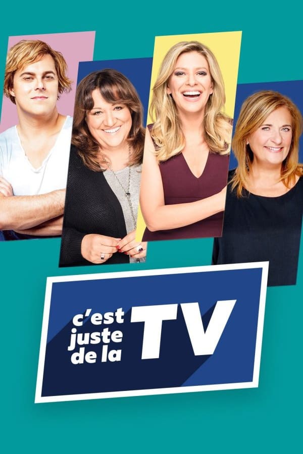 C'est juste de la TV | C'est juste de la TV