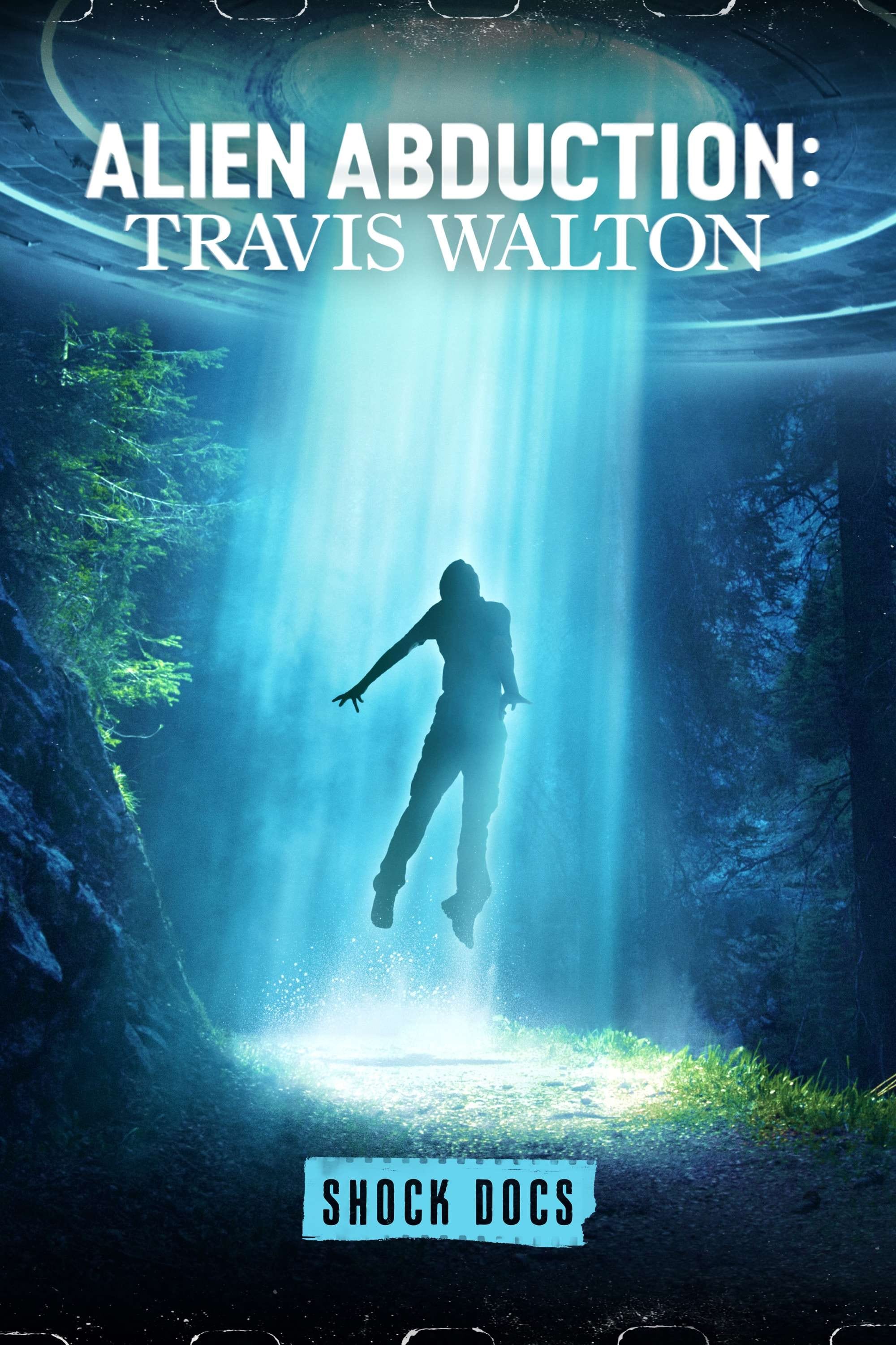 Alien Abduction: Travis Walton | Alien Abduction: Travis Walton