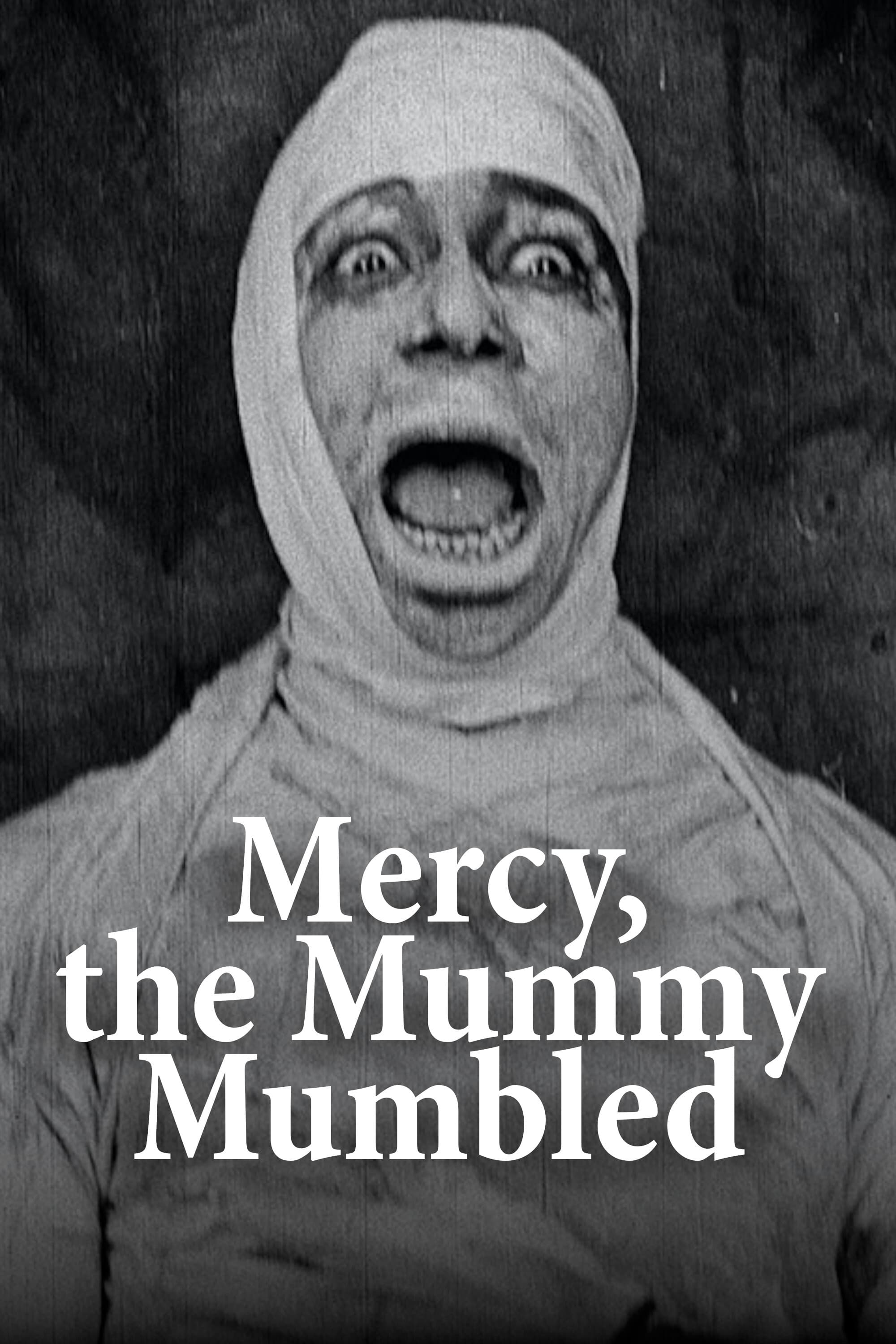 Mercy, the Mummy Mumbled | Mercy, the Mummy Mumbled