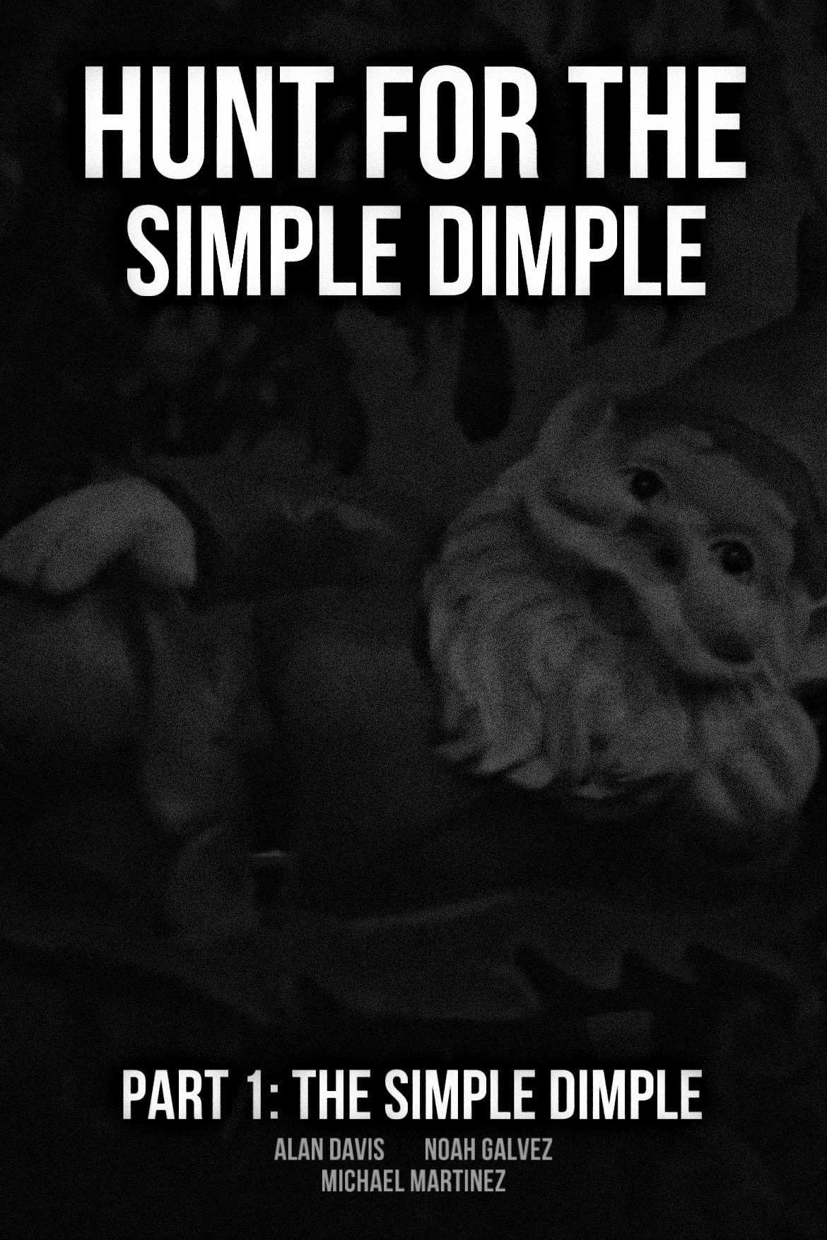 Hunt for the Simple Dimple Part 1: The Simple Dimple | Hunt for the Simple Dimple Part 1: The Simple Dimple