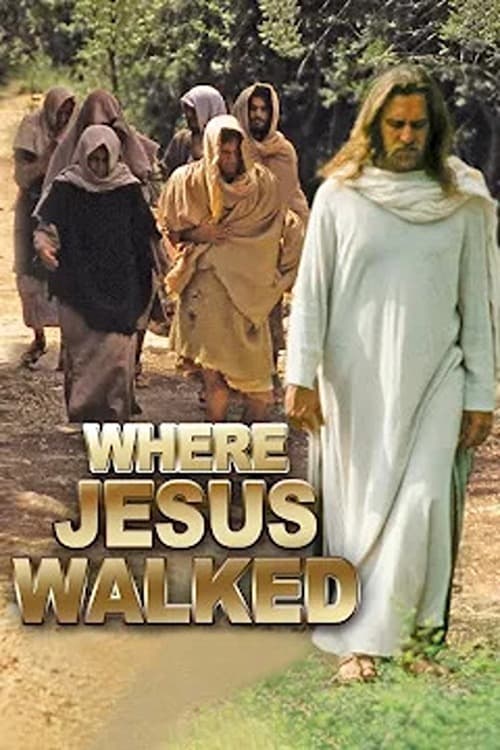 Where Jesus Walked | Where Jesus Walked