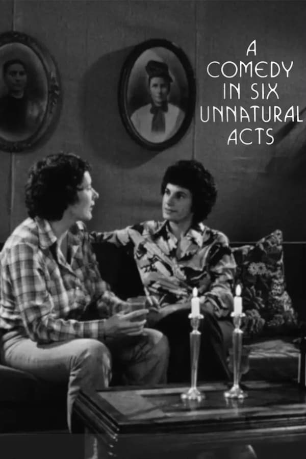 A Comedy in Six Unnatural Acts | A Comedy in Six Unnatural Acts