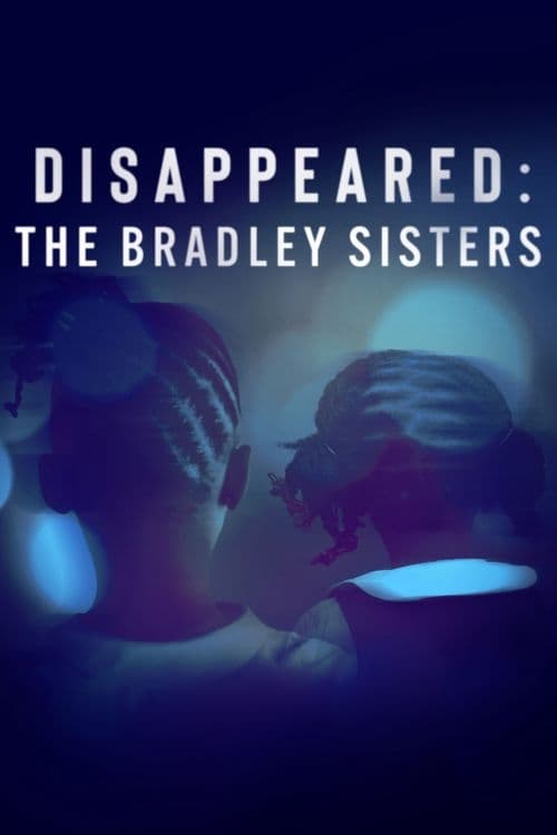 Disappeared: The Bradley Sisters | Disappeared: The Bradley Sisters