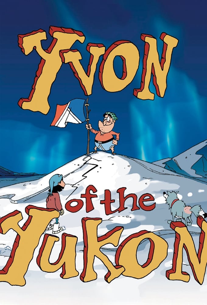 Yvon of the Yukon | Yvon of the Yukon