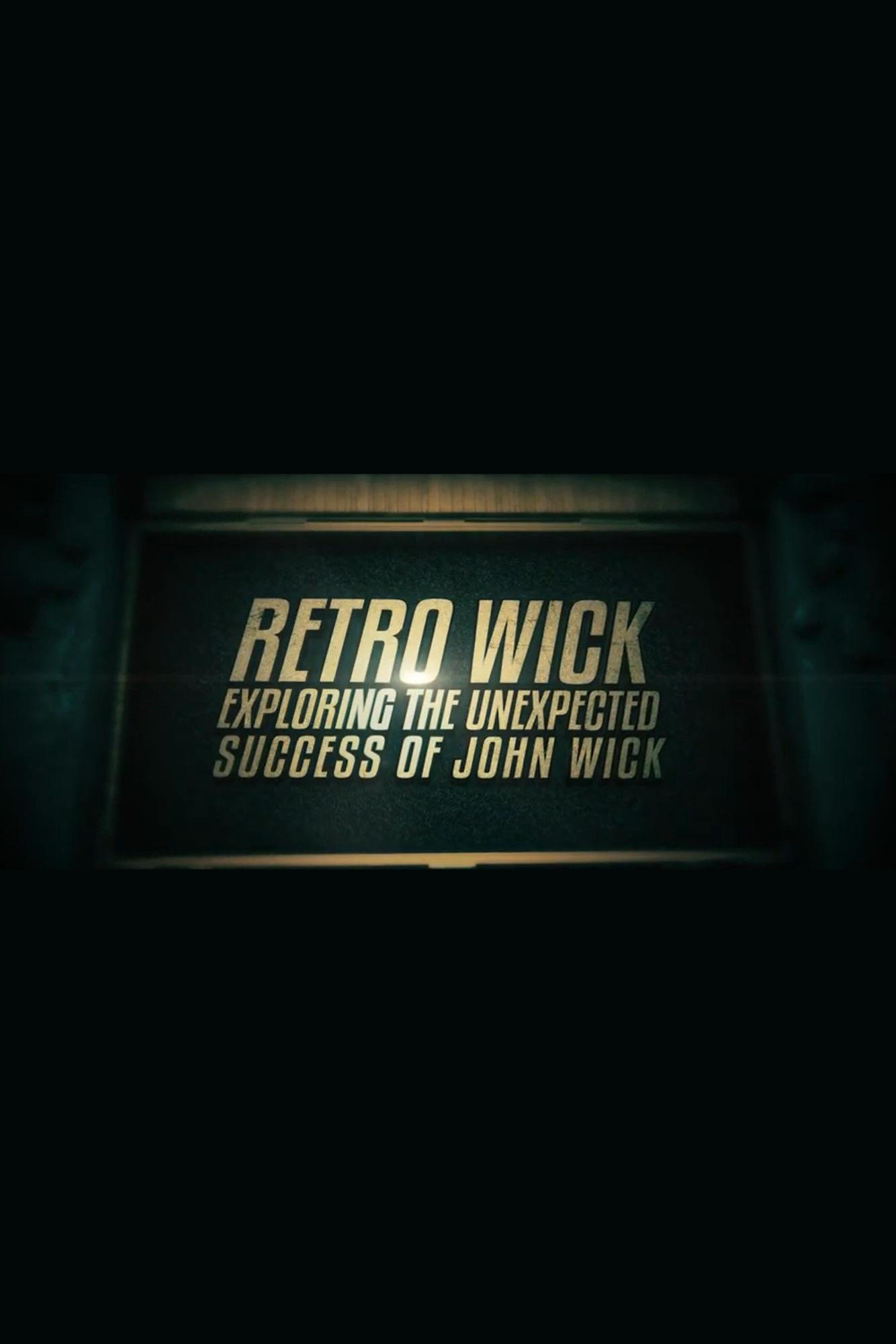 Retro Wick: Exploring the Unexpected Success of 'John Wick' | Retro Wick: Exploring the Unexpected Success of 'John Wick'