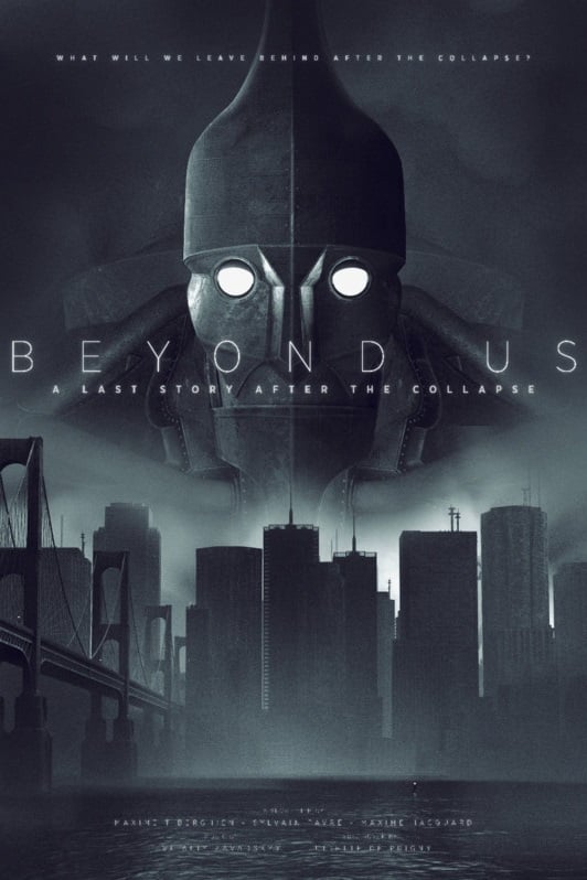 Beyond Us - A Last Story After the Collapse | Beyond Us - A Last Story After the Collapse