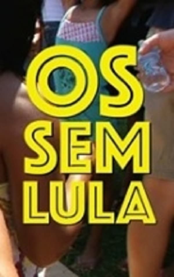 Os Sem-Lula | Os Sem-Lula