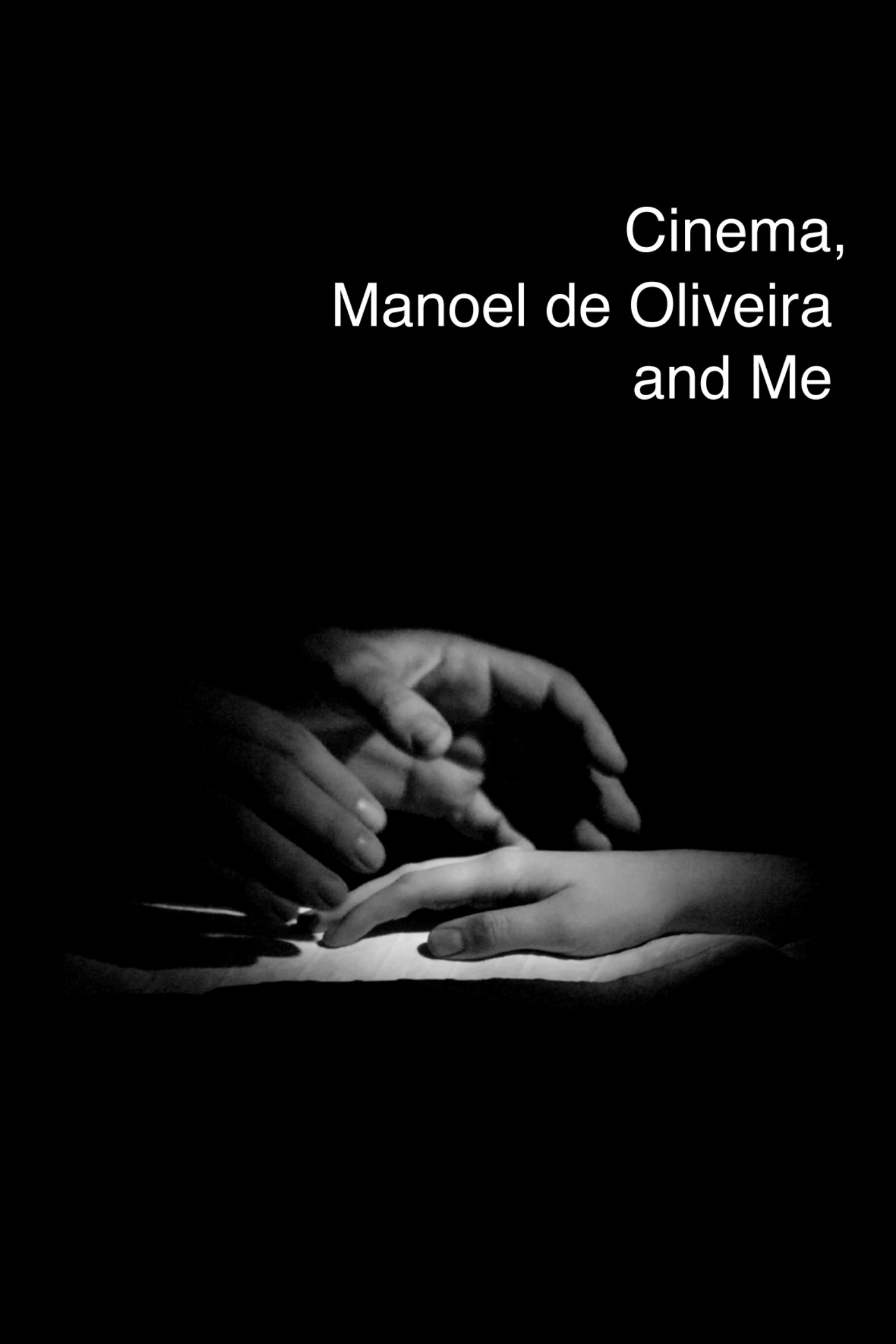 O Cinema, Manoel de Oliveira e Eu