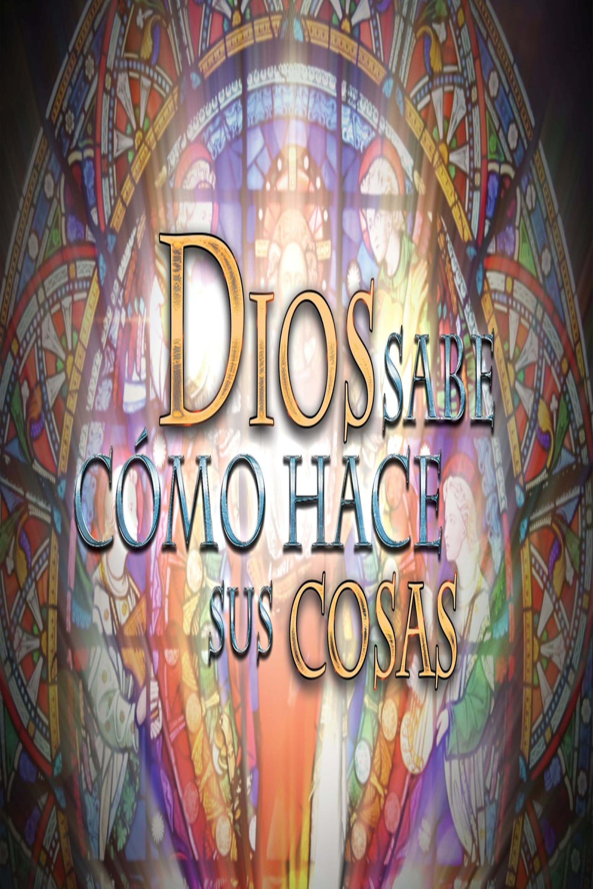 Dios Sabe Cómo Hace Sus Cosas | Dios Sabe Cómo Hace Sus Cosas