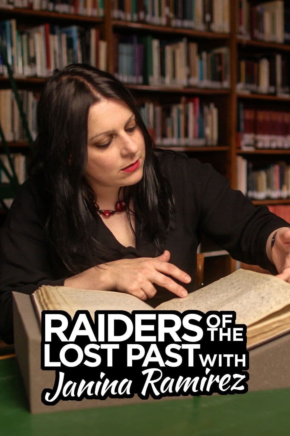 Raiders of the Lost Past with Janina Ramirez | Raiders of the Lost Past with Janina Ramirez