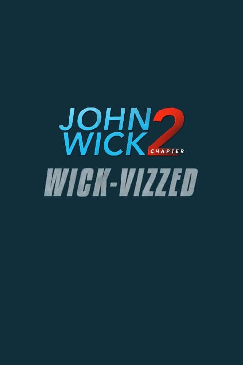 John Wick Chapter 2: Wick-vizzed | John Wick Chapter 2: Wick-vizzed