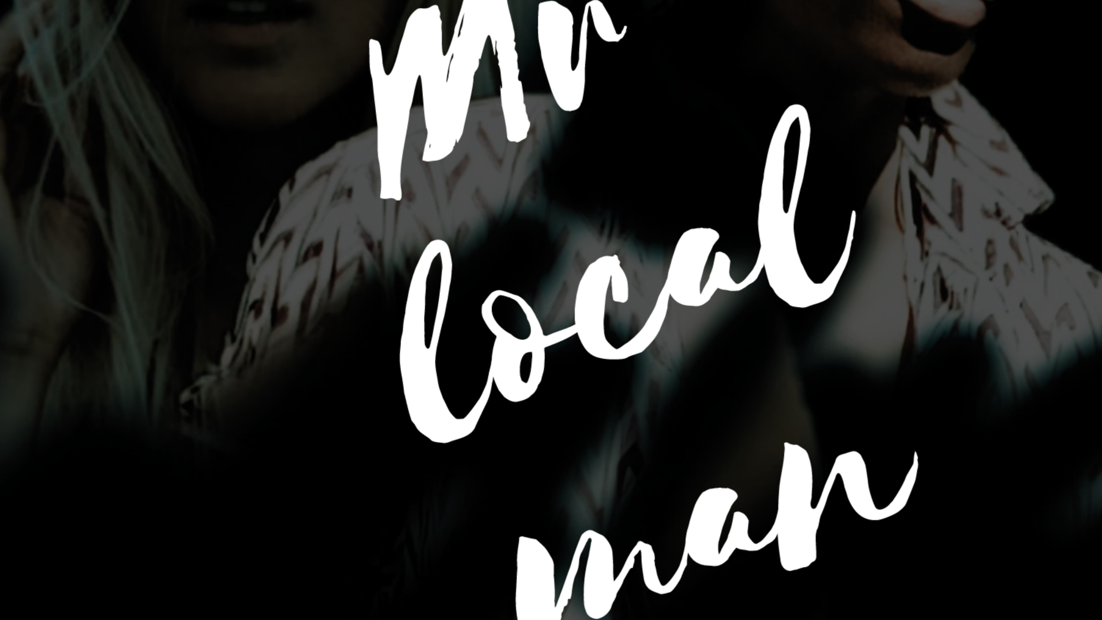 Mr. Local Man|Mr. Local Man