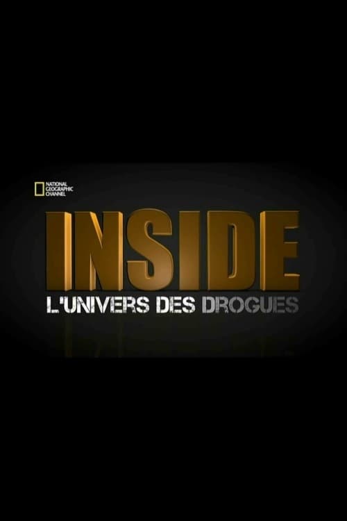 Inside : L’Univers des drogues | Inside : L’Univers des drogues