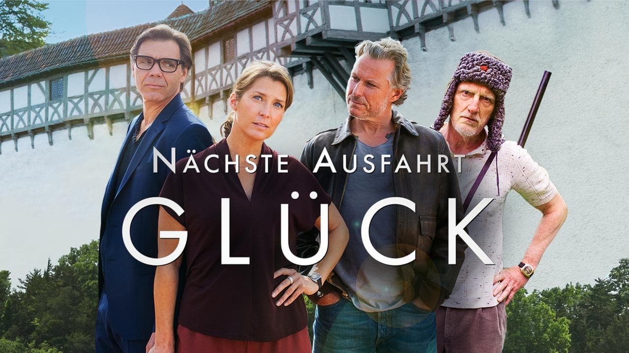 Nächste Ausfahrt Glück|Nächste Ausfahrt Glück