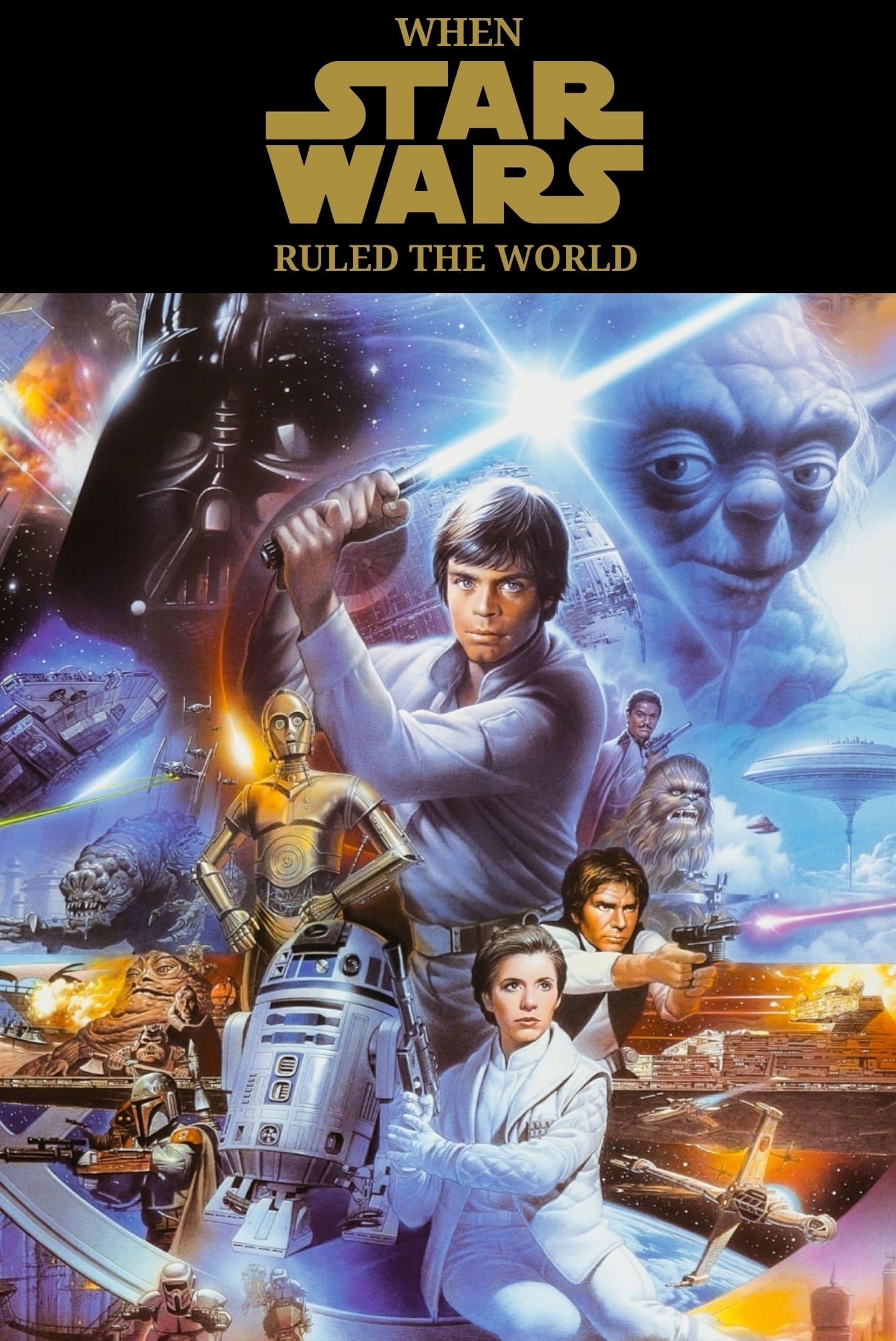 When Star Wars Ruled the World | When Star Wars Ruled the World