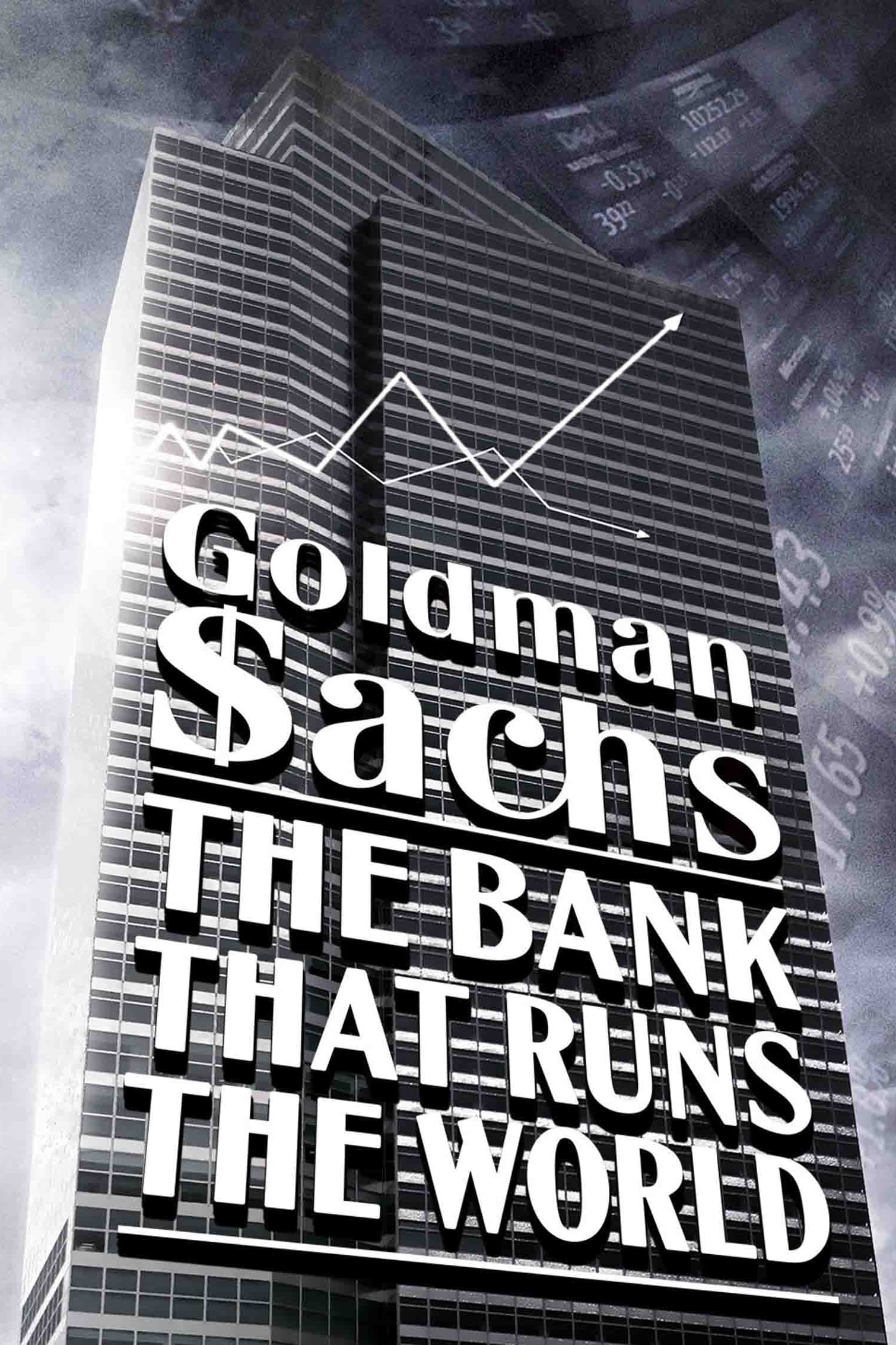 Goldman Sachs, la banque qui dirige le monde | Goldman Sachs, la banque qui dirige le monde