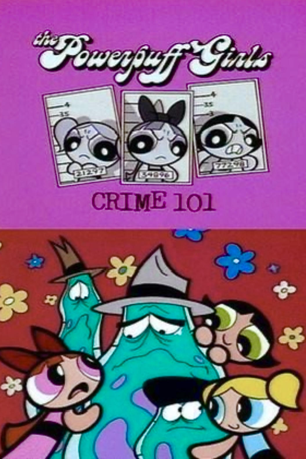 The Powerpuff Girls: Crime 101 | The Powerpuff Girls: Crime 101