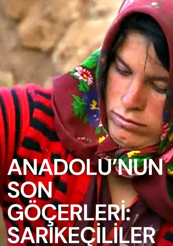 Anadolu'nun Son Göçerleri: Sarıkeçililer | Anadolu'nun Son Göçerleri: Sarıkeçililer