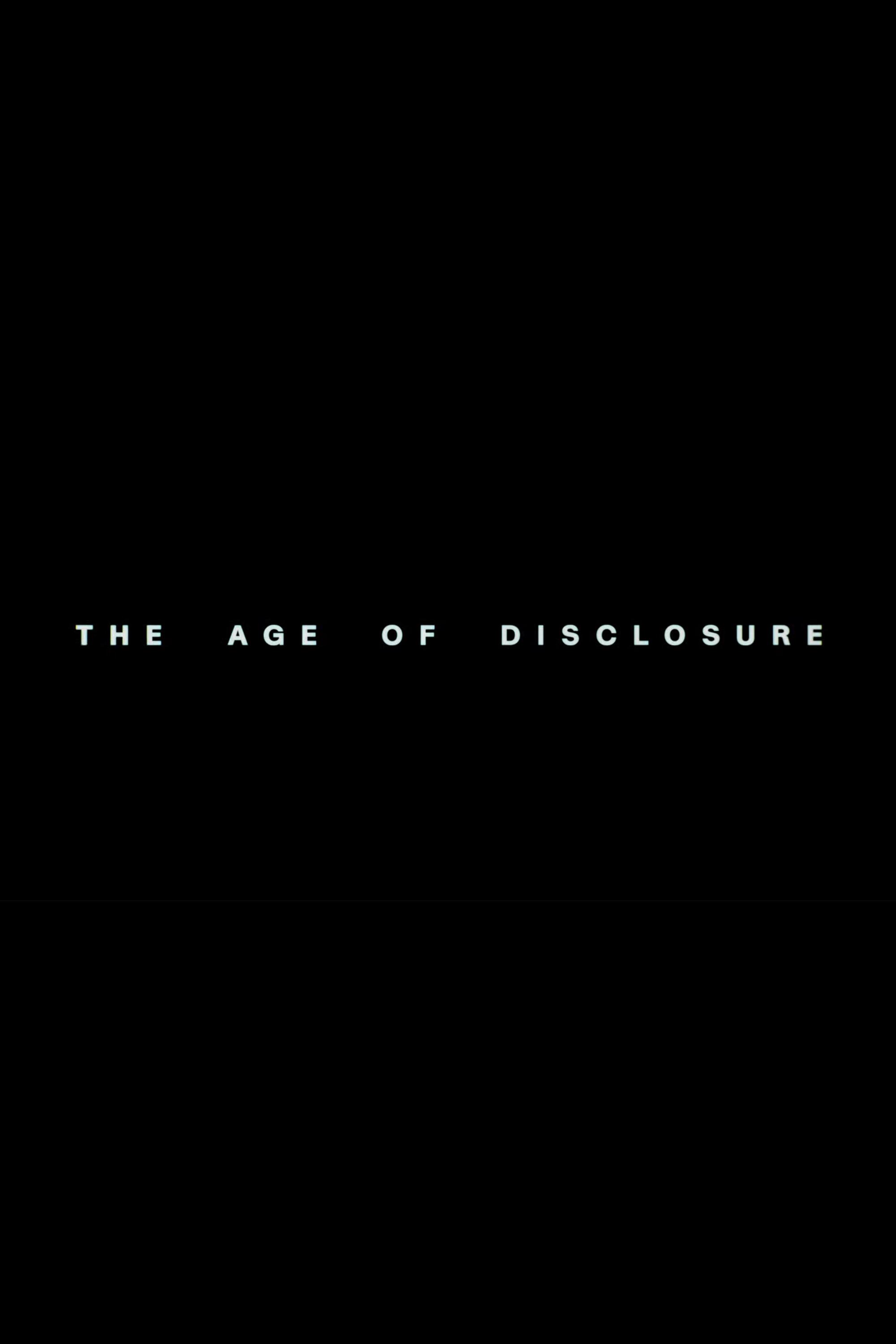 The Age of Disclosure | The Age of Disclosure