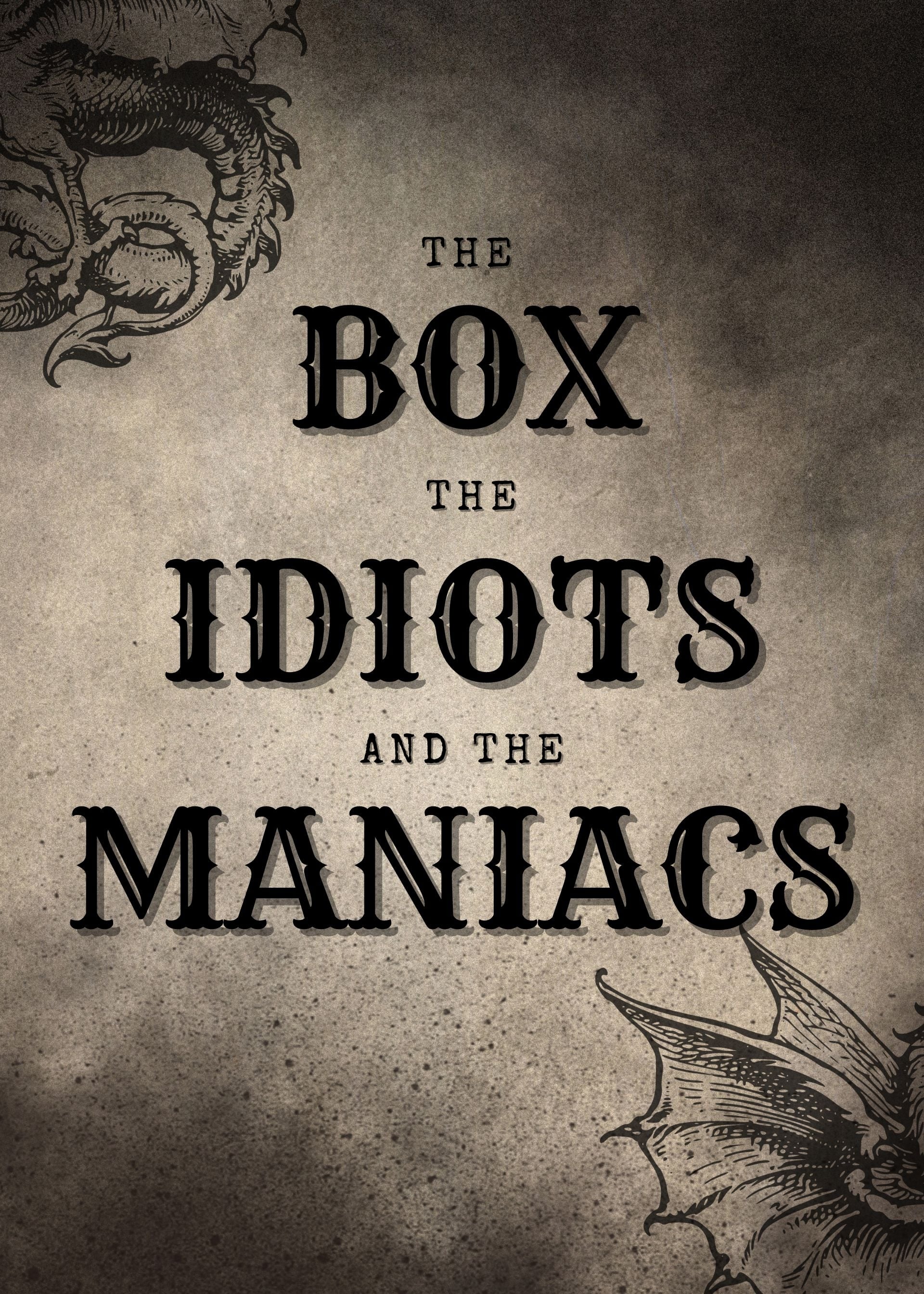 The Box, The Idiots And The Maniacs | The Box, The Idiots And The Maniacs