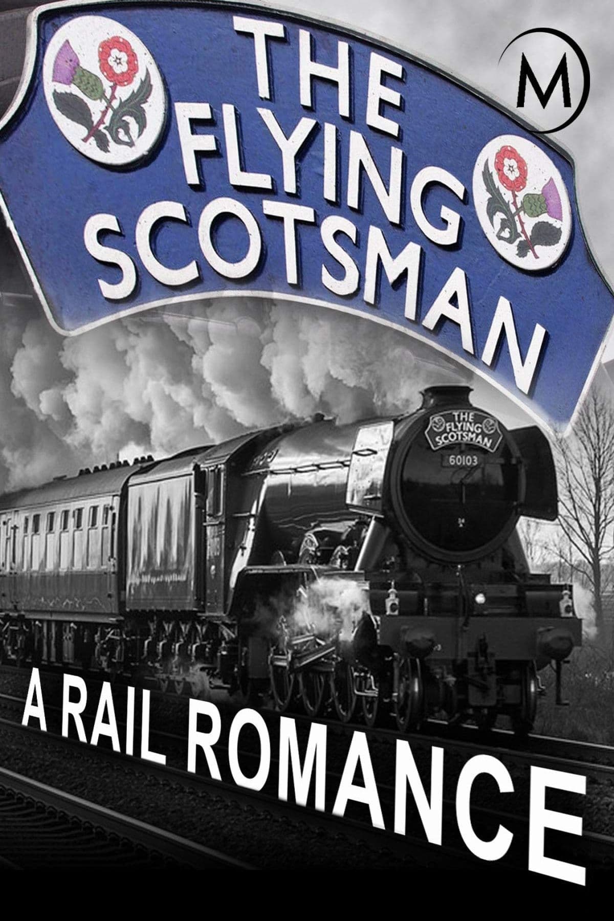 The Flying Scotsman: A Rail Romance | The Flying Scotsman: A Rail Romance