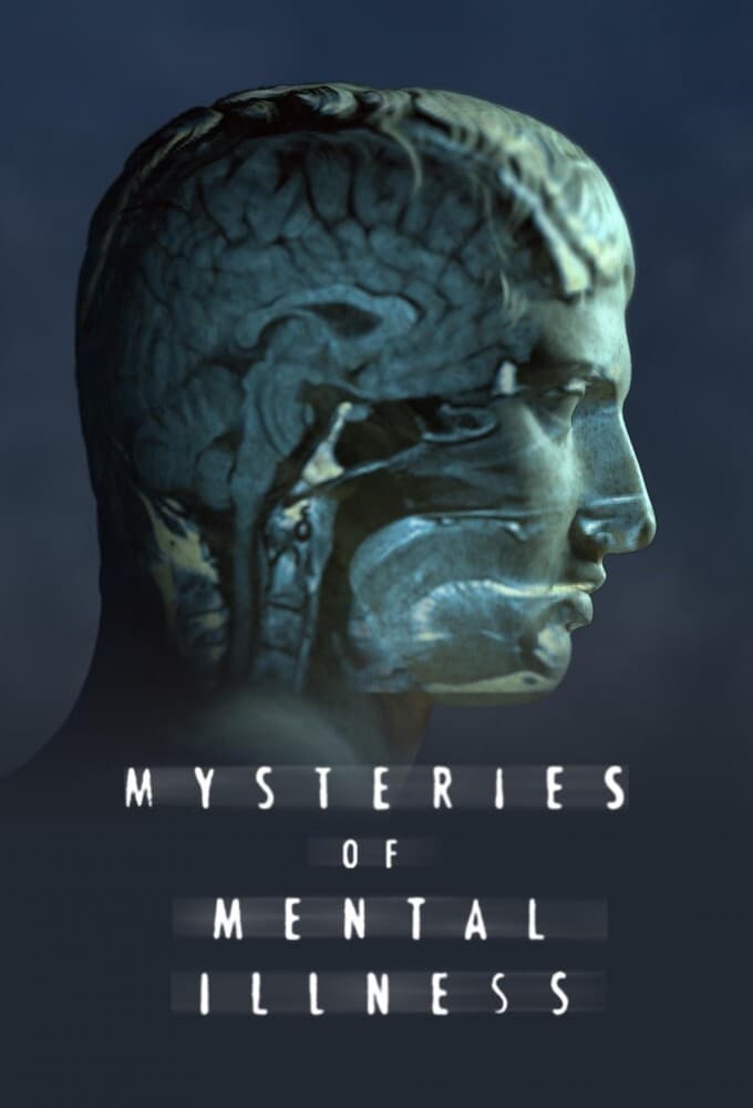 Mysteries of Mental Illness | Mysteries of Mental Illness