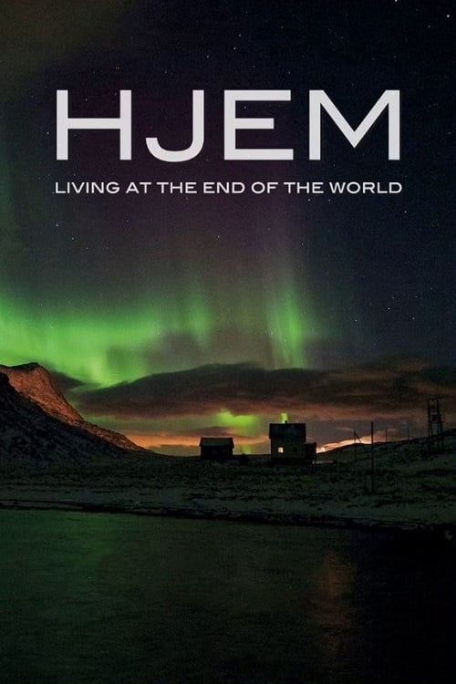 Hjem - Living at the End of the World | Hjem - Living at the End of the World