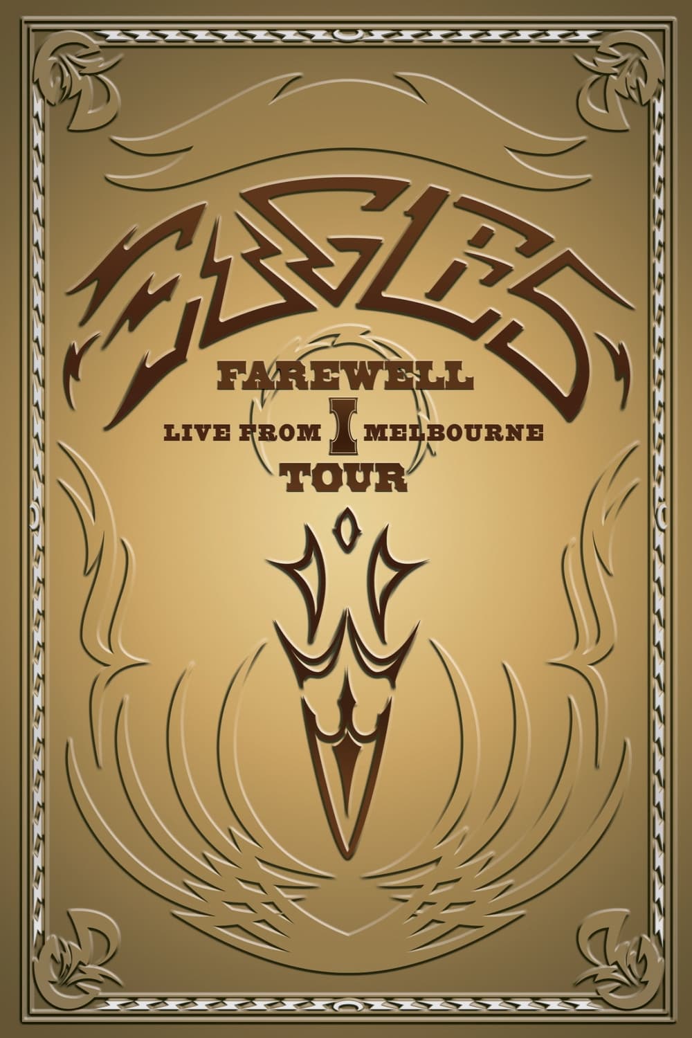 Eagles: Farewell I Tour - Live from Melbourne