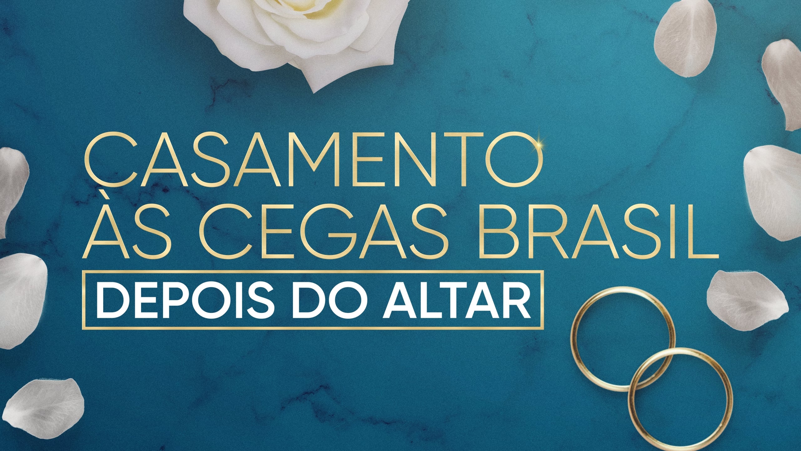 Casamento às Cegas Brasil: Depois do Altar|Casamento às Cegas Brasil: Depois do Altar