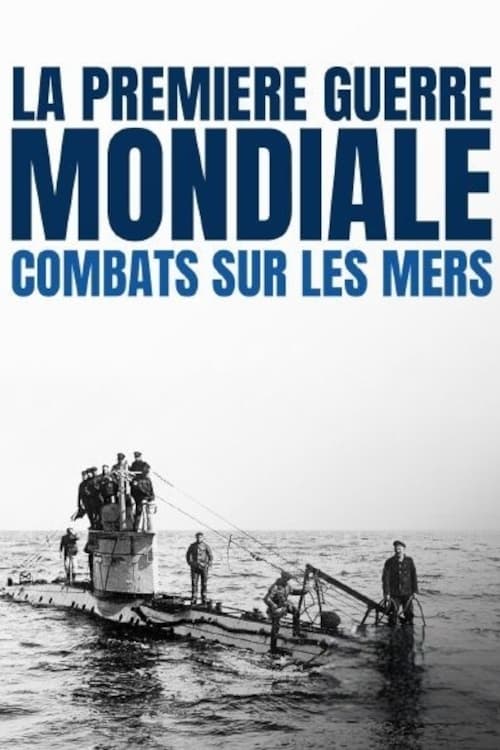 La Première Guerre mondiale : combats sur les mers | La Première Guerre mondiale : combats sur les mers