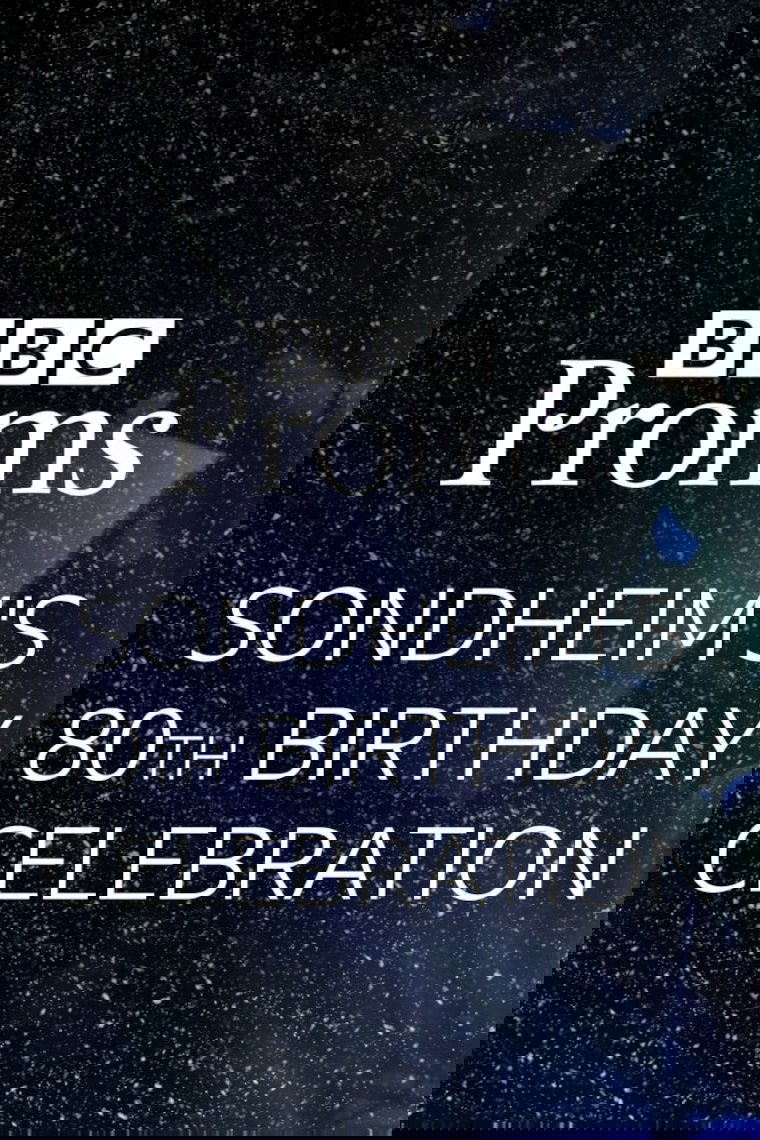 BBC Proms: Sondheim's 80th Birthday