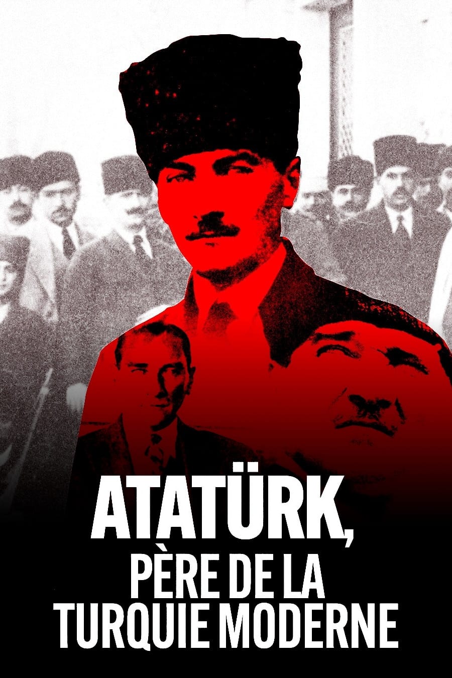 Atatürk, père de la Turquie moderne | Atatürk, père de la Turquie moderne