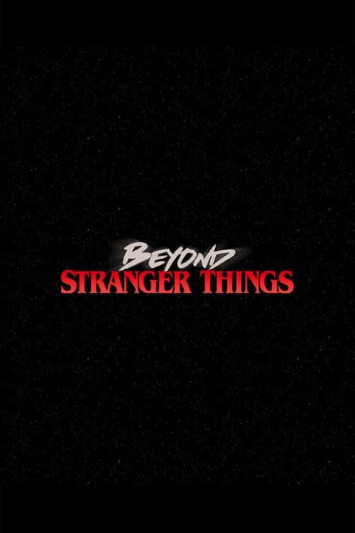 Beyond Stranger Things | Beyond Stranger Things