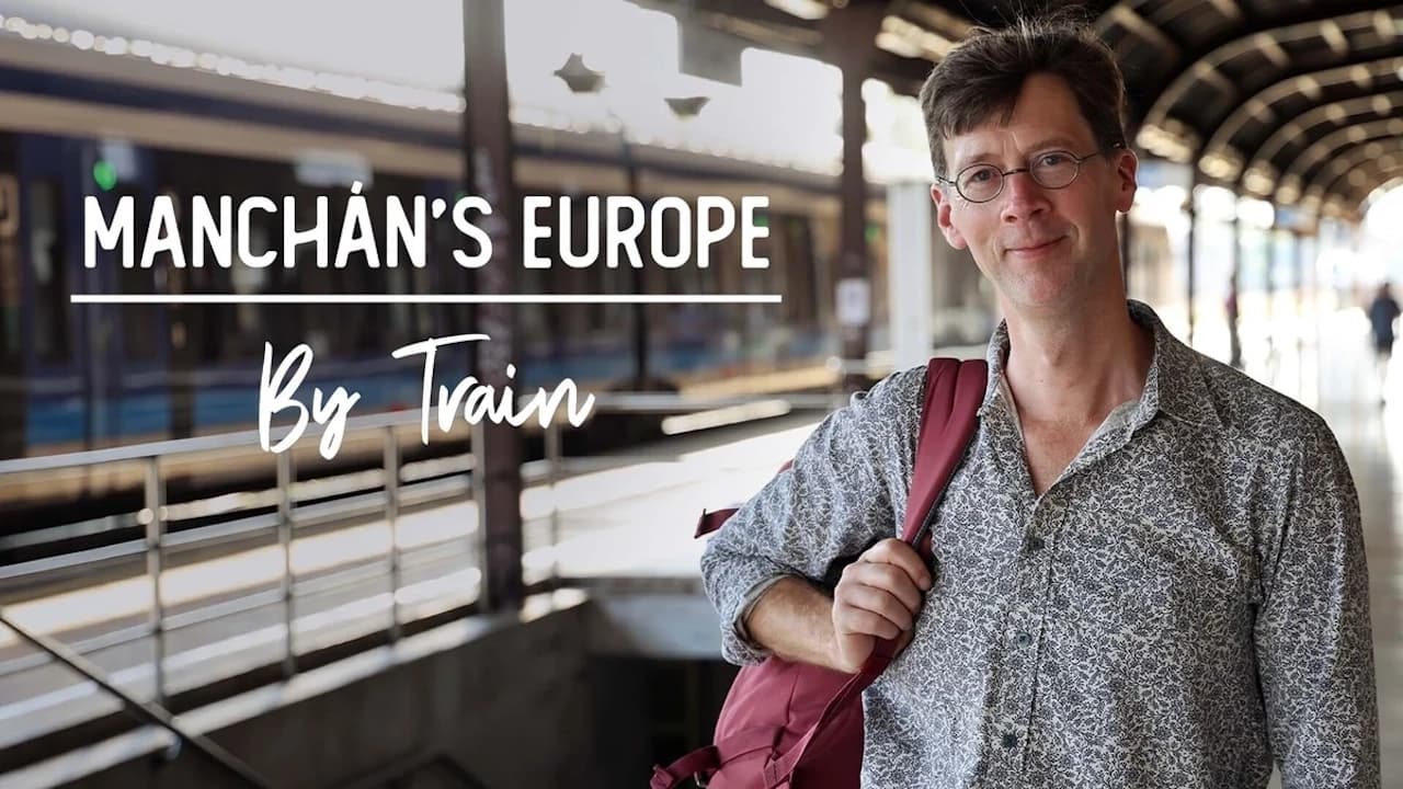 Manchán's Europe By Train|Manchán's Europe By Train