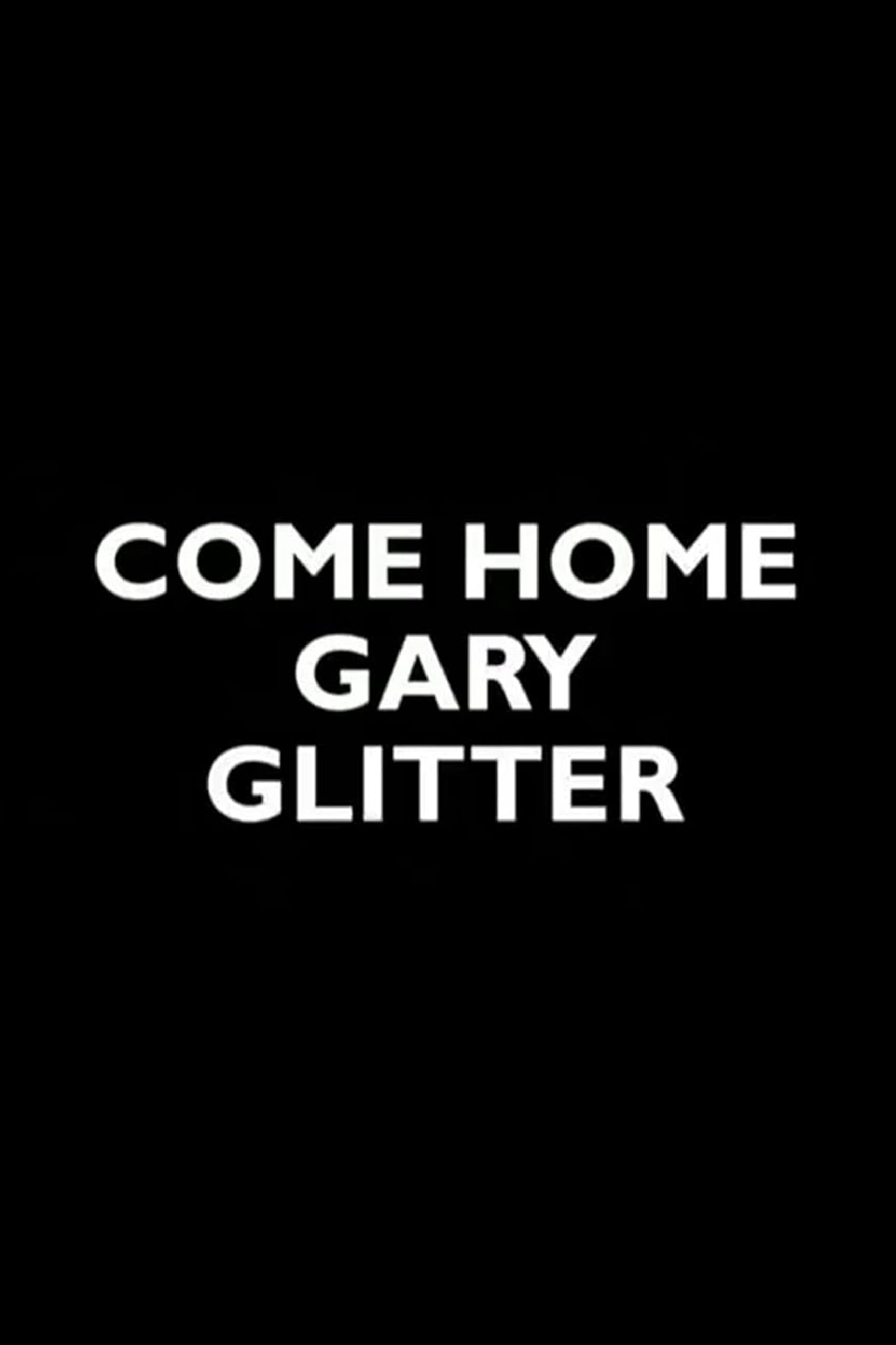 Come Home Gary Glitter | Come Home Gary Glitter