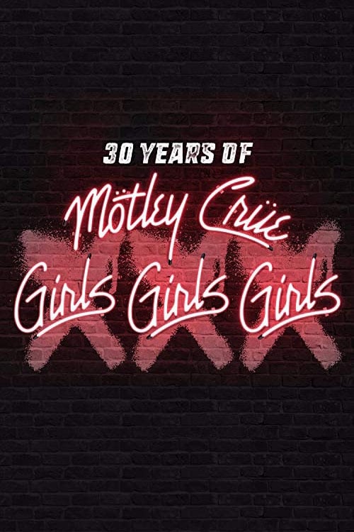 30 Years of Mötley Crüe: XXX Girls Girls Girls | 30 Years of Mötley Crüe: XXX Girls Girls Girls