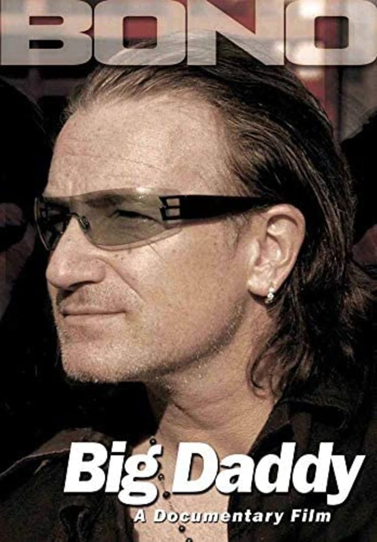 Bono: Big Daddy | Bono: Big Daddy