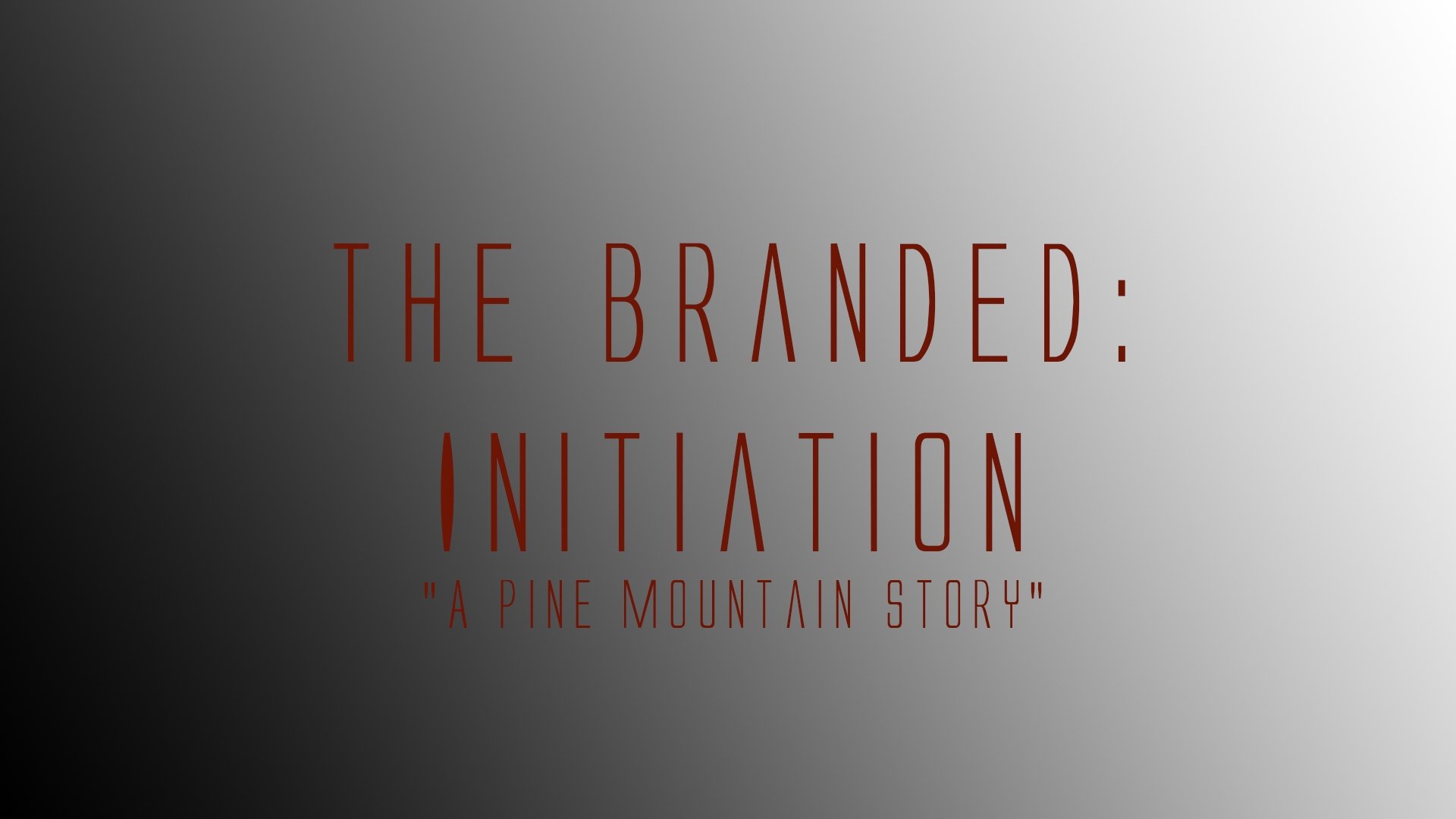The Branded: Initiation|The Branded: Initiation