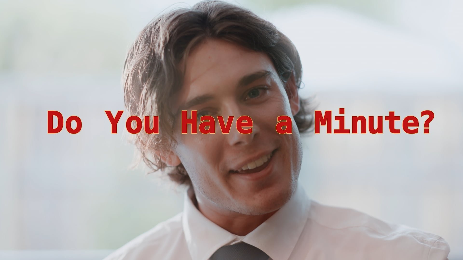 Do You Have a Minute?|Do You Have a Minute?