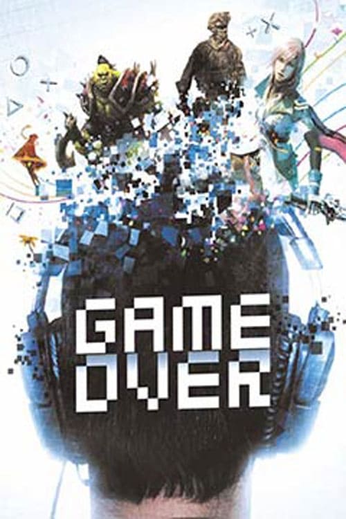 GAME OVER, le règne des jeux vidéo | GAME OVER, le règne des jeux vidéo