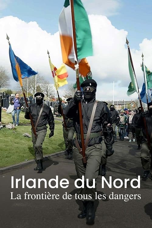 Irlande du Nord, la frontière de tous les dangers | Irlande du Nord, la frontière de tous les dangers