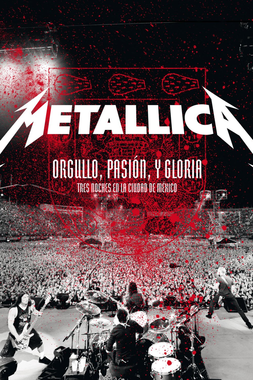 Metallica: Orgullo, Pasion y Gloria - Tres Noches en la Ciudad de Mexico | Metallica: Orgullo, Pasion y Gloria - Tres Noches en la Ciudad de Mexico