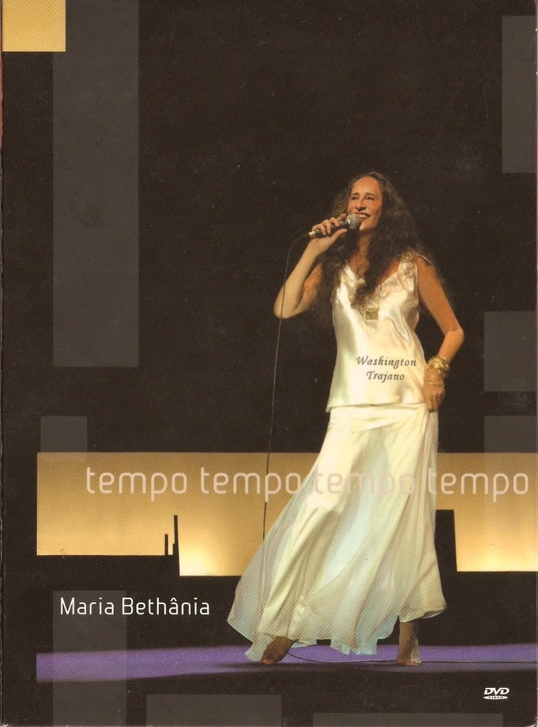 Maria Bethânia: Tempo Tempo Tempo Tempo | Maria Bethânia: Tempo Tempo Tempo Tempo