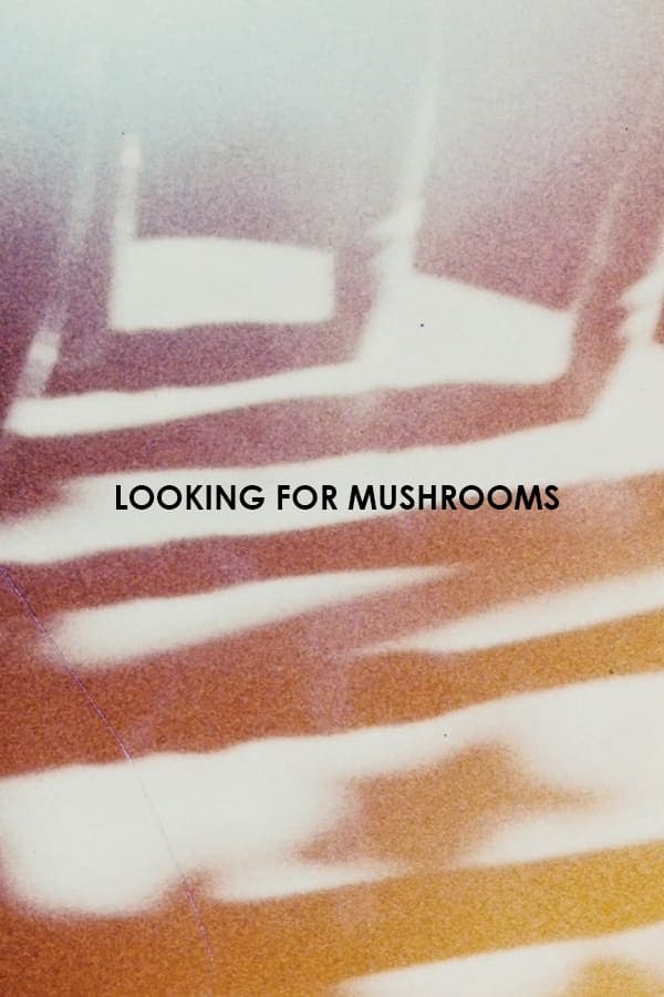 Looking for Mushrooms | Looking for Mushrooms