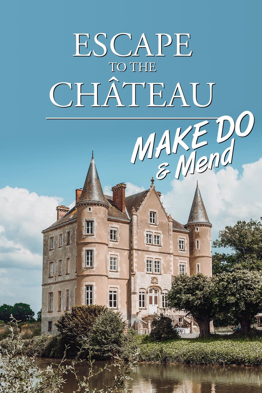 Escape to the Chateau: Make Do & Mend | Escape to the Chateau: Make Do & Mend