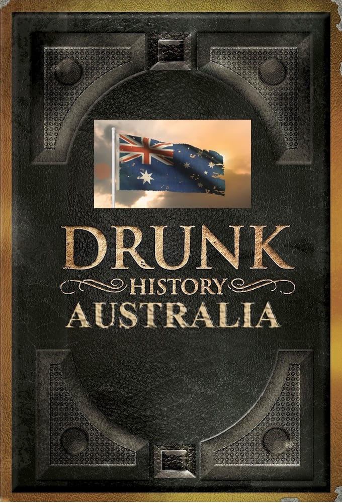 Drunk History: Australia | Drunk History: Australia