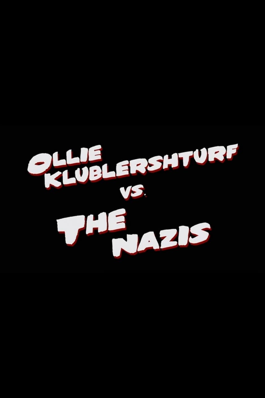 Ollie Klublershturf vs. the Nazis | Ollie Klublershturf vs. the Nazis