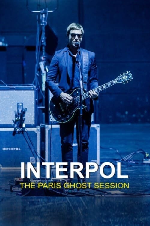 Interpol - The Paris Ghost Session