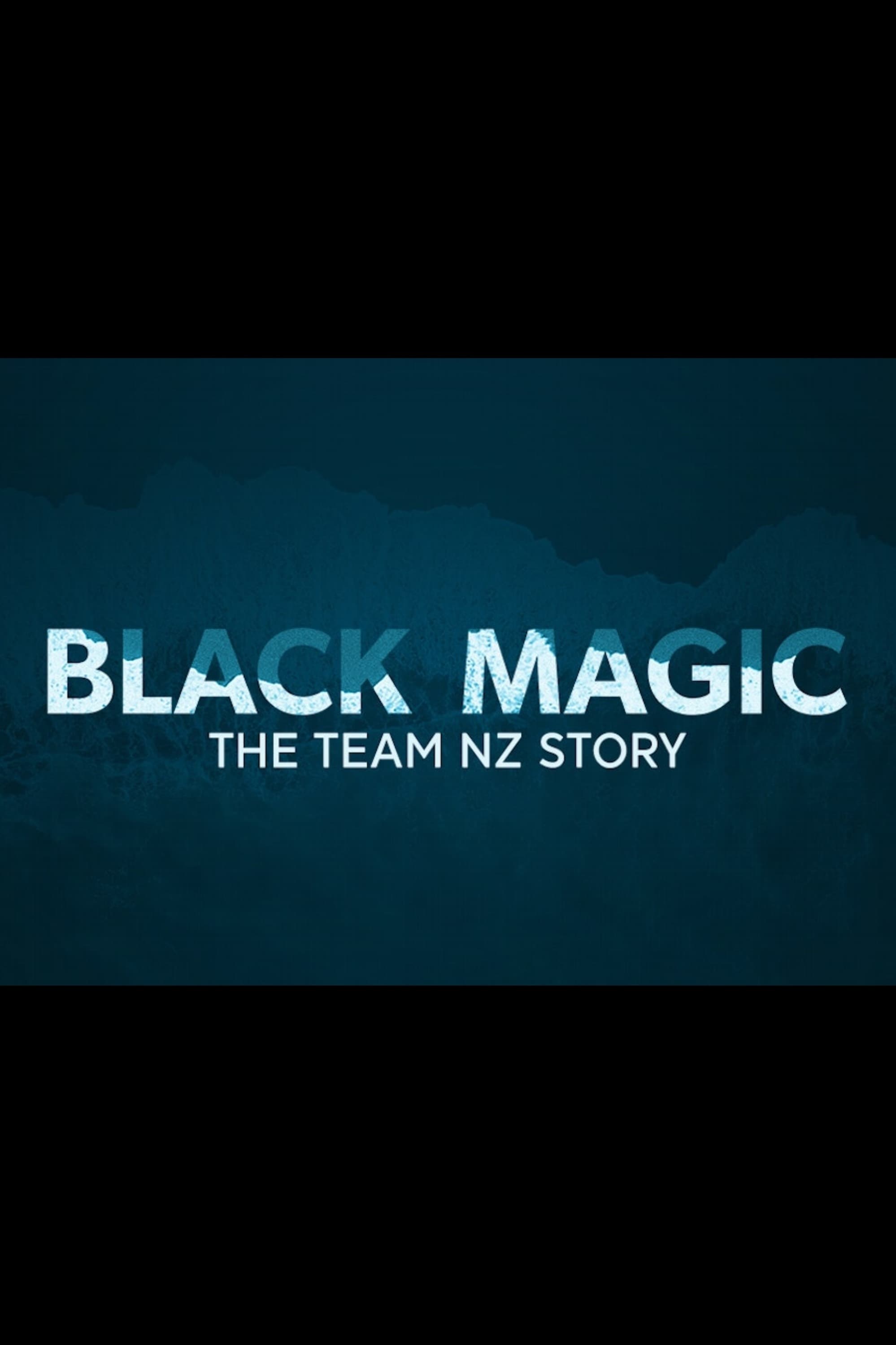 Black Magic - The Team New Zealand Story | Black Magic - The Team New Zealand Story