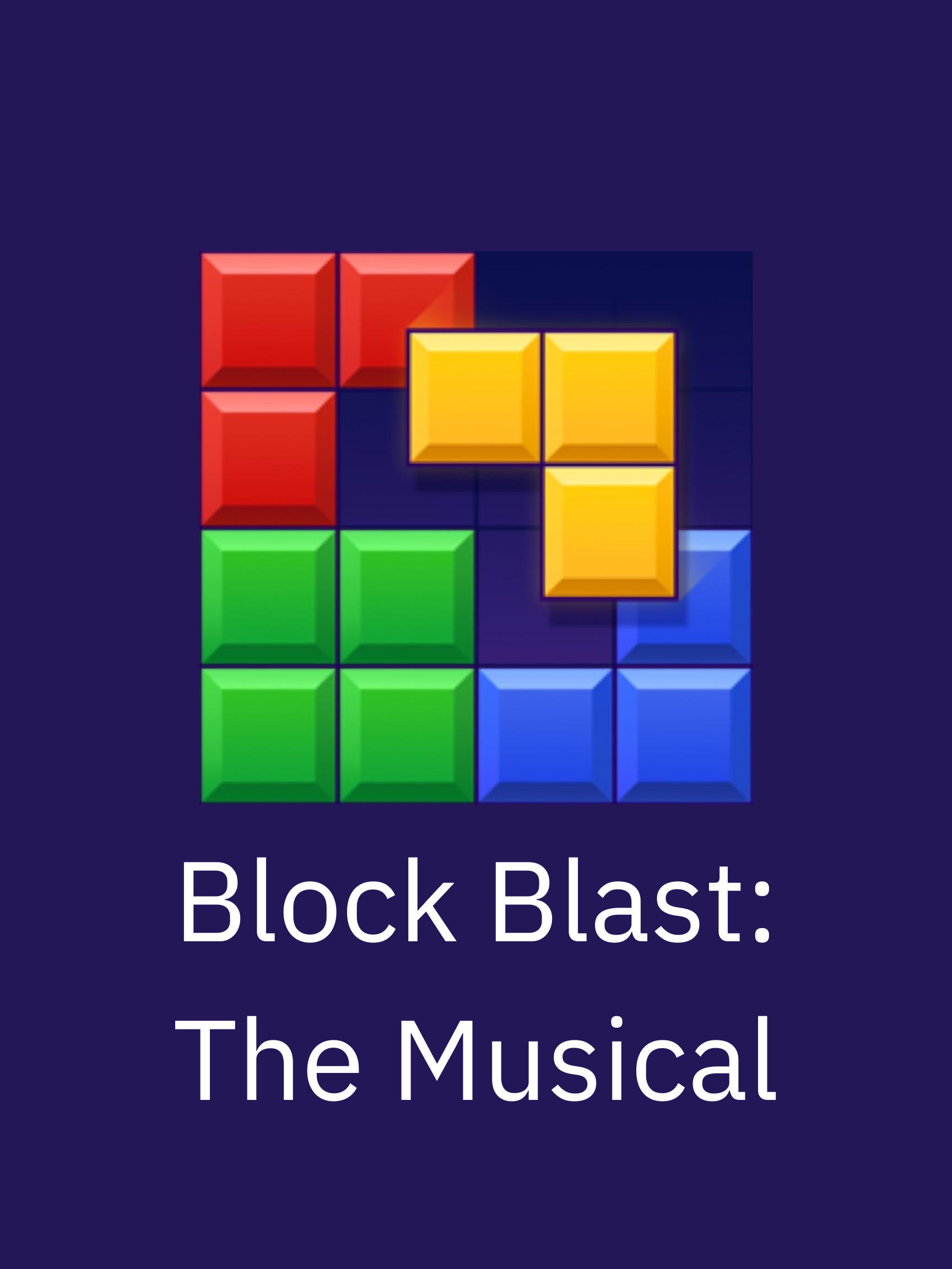 Block Blast: The Musical | Block Blast: The Musical